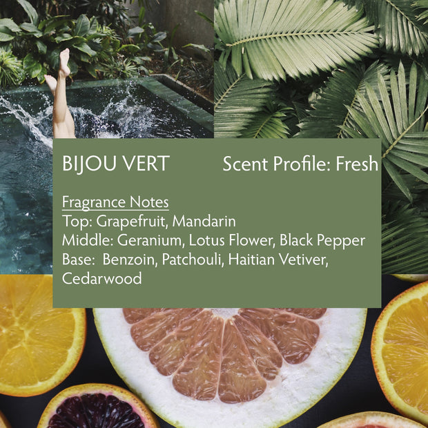 Bijou Vert is a fresh fragrance with notes of Haitian vetiver, grapefruit, mandarin, geranium, lotus flower, black pepper, patchouli and cedarwood.
